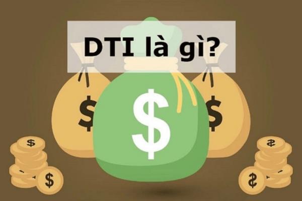 DTI là yếu tố then chốt các tổ chức tín dụng đánh giá khả năng trả nợ của người vay